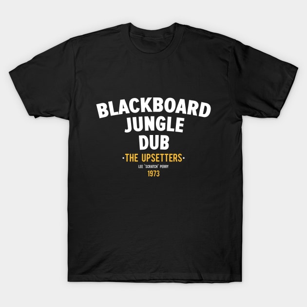 Blackboard Jungle Dub: A Revolutionary Dub Masterpiece T-Shirt by Boogosh